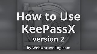 How to Use KeePassX version 2 for the First Time  Beginners Guide [upl. by Eleon]