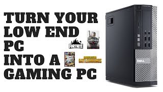 Turn Your Low End PC Into A Gaming PC [upl. by Euqenimod]