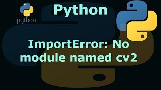 Python ImportError No module named cv2 [upl. by Luke]