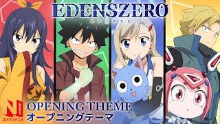 EDENS ZERO Opening Clean  Eden Through the Rough  Takanori Nishikawa  Netflix Anime [upl. by Ateloiv]