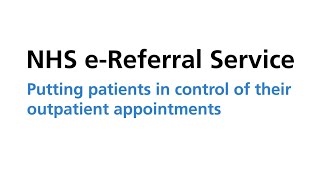 NHS eReferral Service Putting patients in control of their outpatient appointments  NHS Digital [upl. by Elak2]